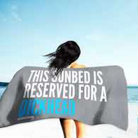 Reserved For A Dickhead Beach Towel